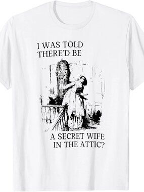I was Told THERE'D BE A Secret Wife in THE Funny T-Shirt 247